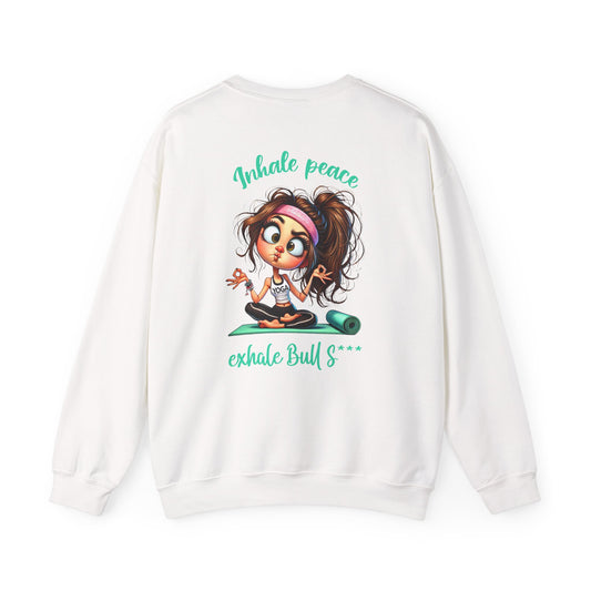 Inhale Peace, Exhale Bullsh*t – Funny Yoga Girl Meltdown Sweatshirt