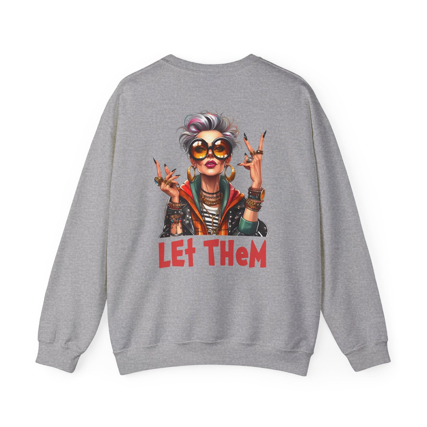 Let Them – Bold Attitude Woman in Her Prime Empowerment Sweatshirt