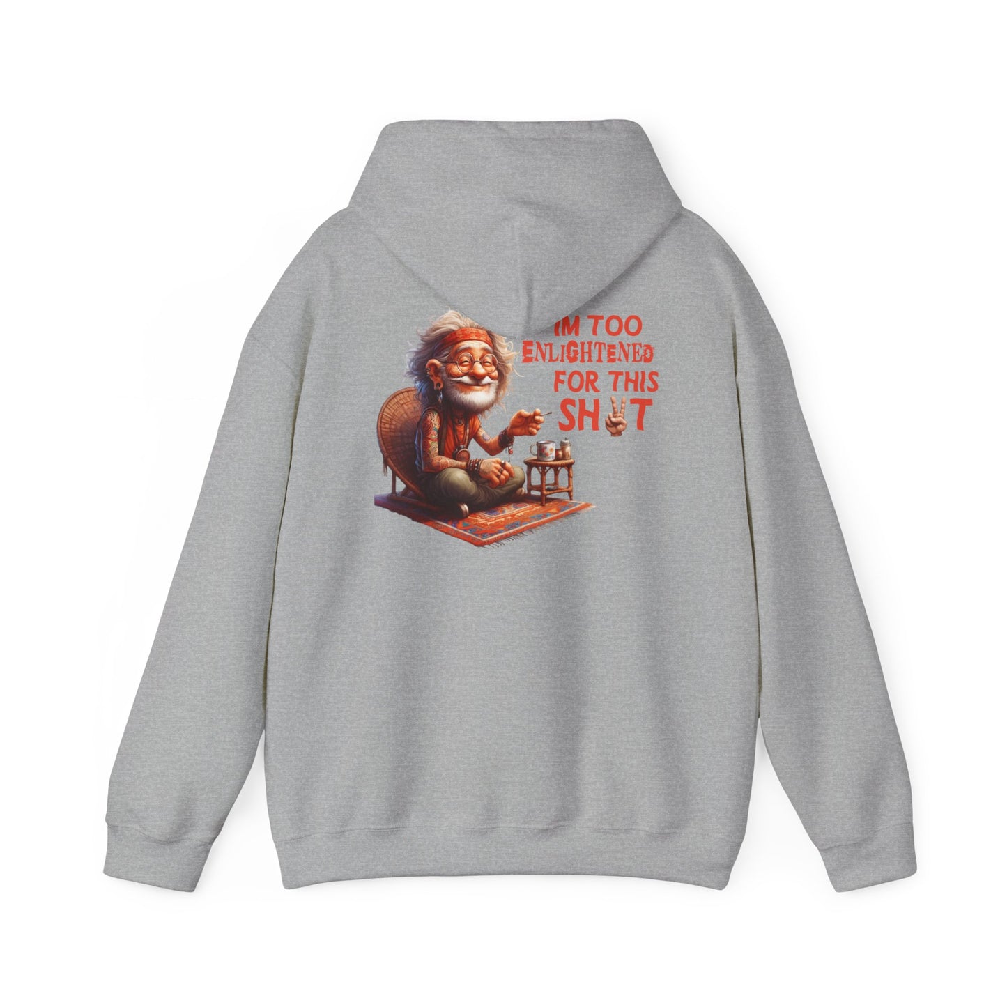 Too Enlightened for This Sh*t – Chill Spiritual Sass Hoodie