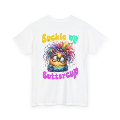 Buckle Up Buttercup T‑Shirt