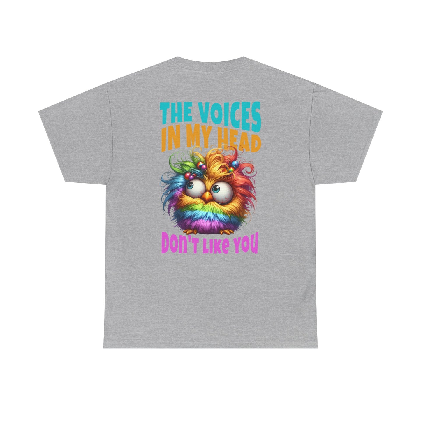 The Voices in My Head Don’t Like You – Funny Rainbow Chick T-Shirt