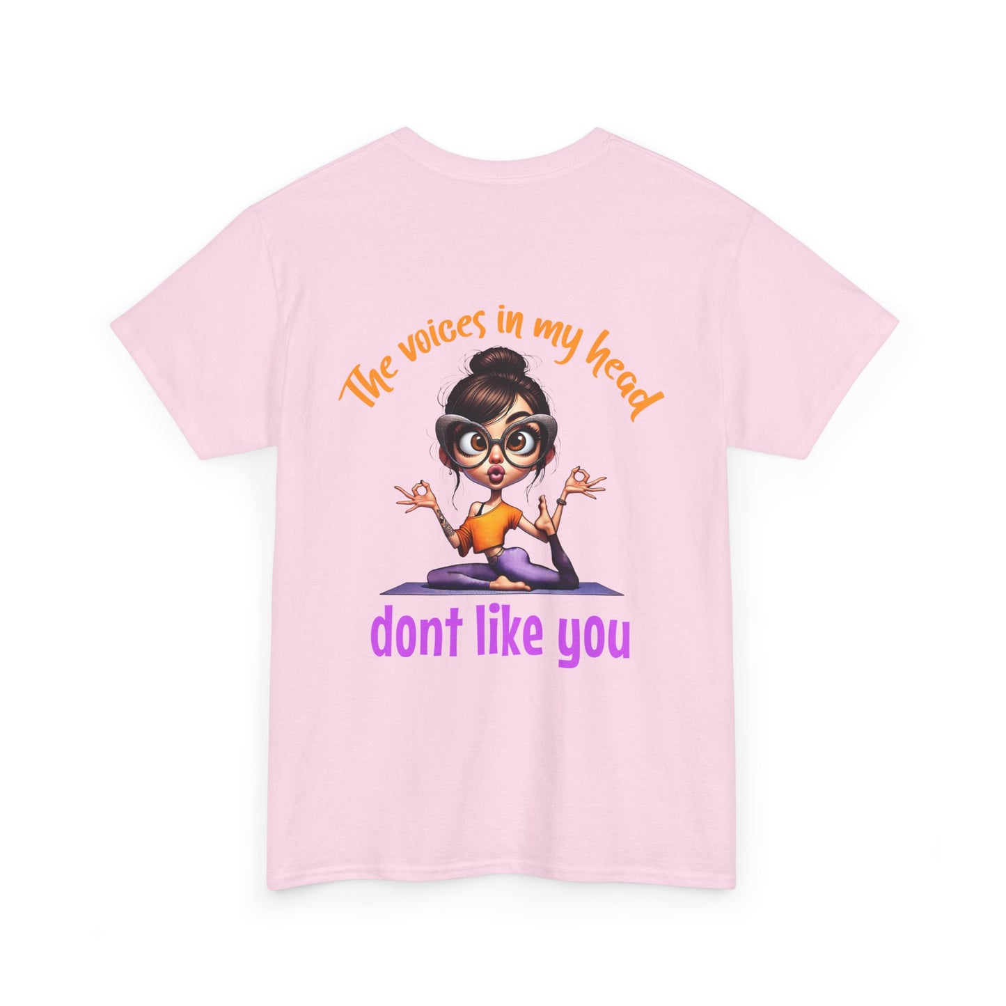 The Voices in My Head Don’t Like You – Funny Meditation Yoga Girl T-Shirt