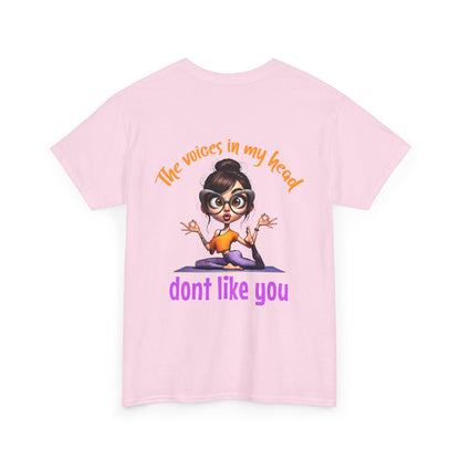 The Voices in My Head Don’t Like You – Funny Meditation Yoga Girl T-Shirt