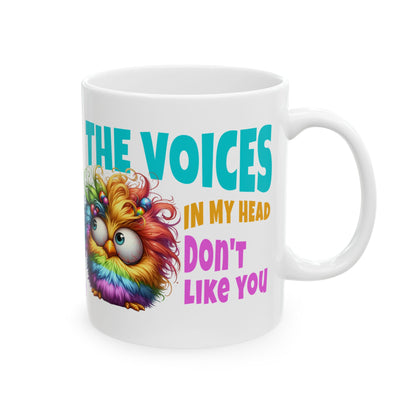 Ceramic Mug – “The Voices in My Head Don’t Like You” | Rainbow Chick Coffee Cup (11oz & 15oz)