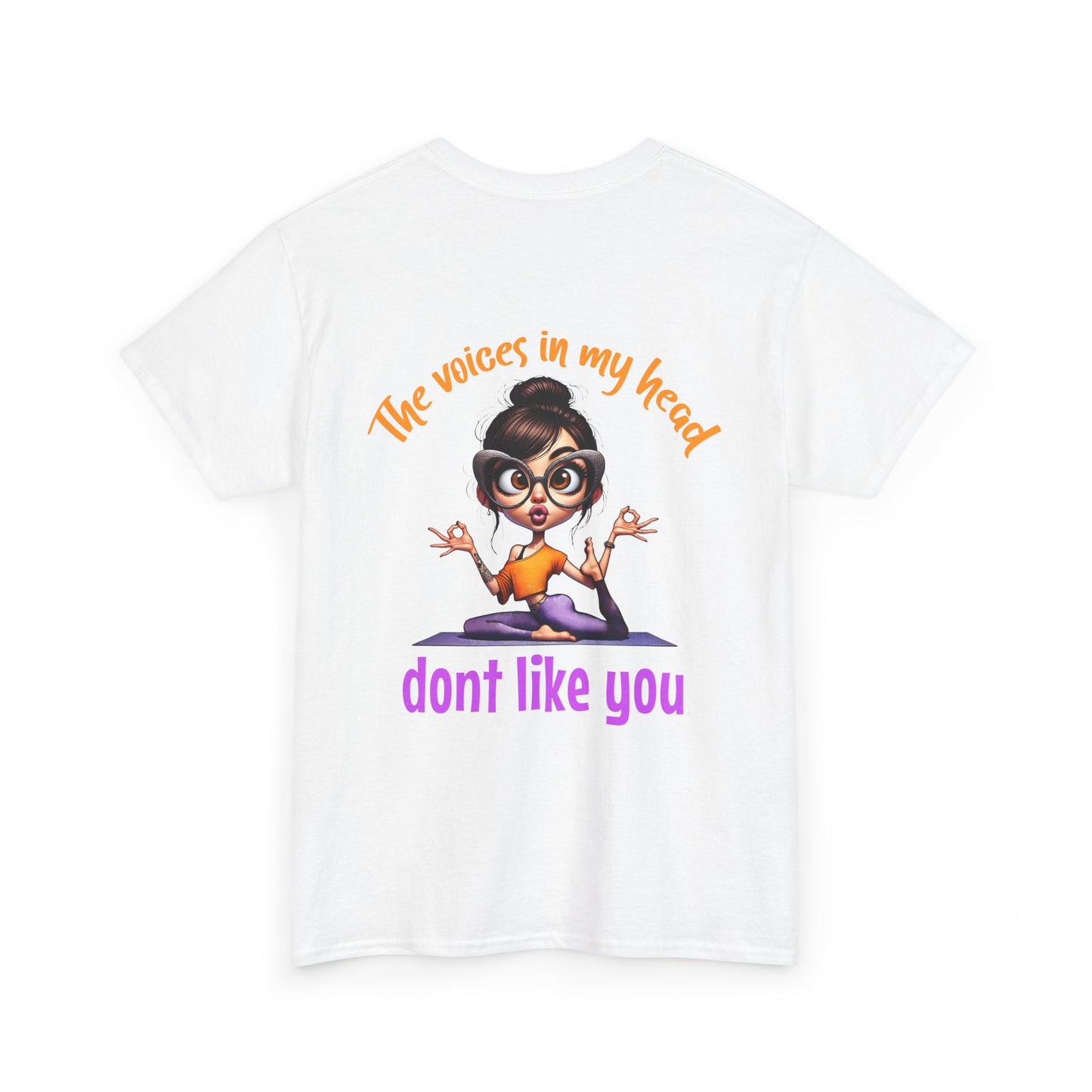 The Voices in My Head Don’t Like You – Funny Meditation Yoga Girl T-Shirt