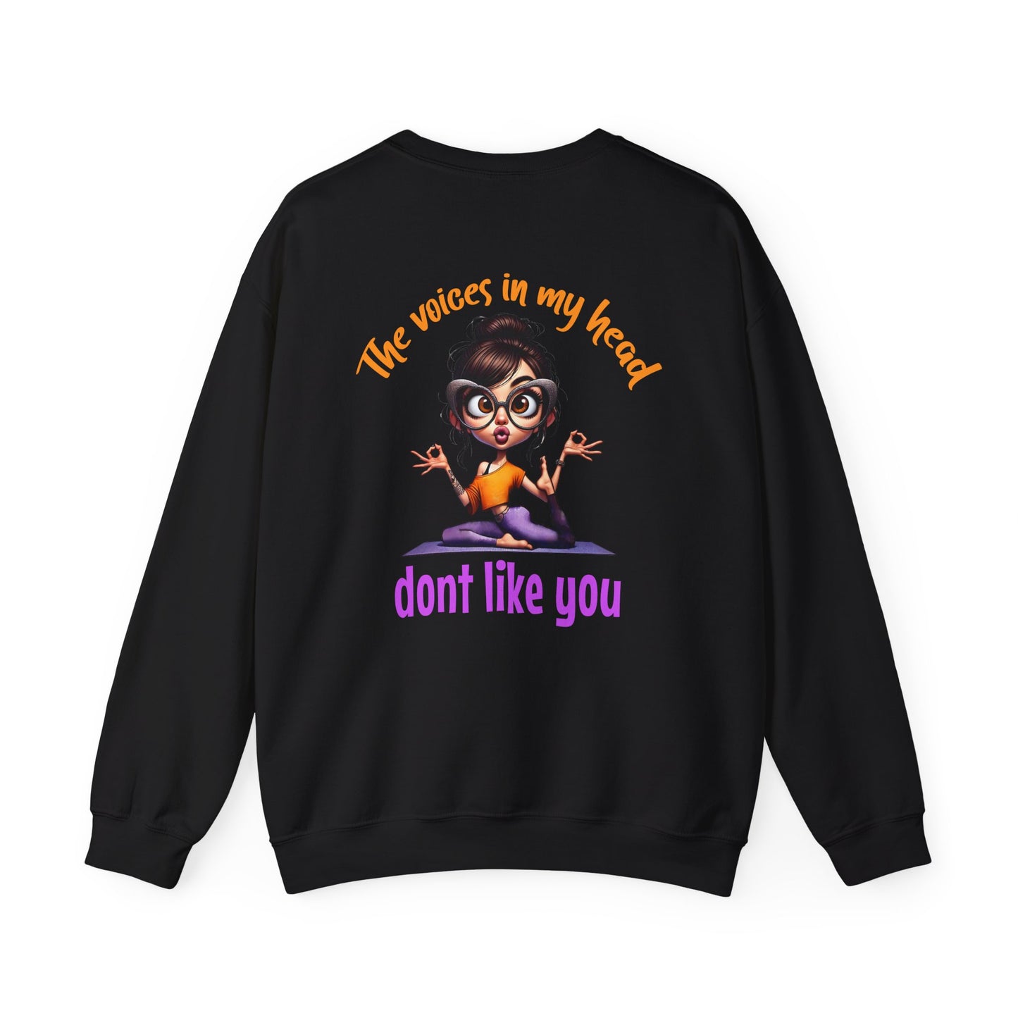 The Voices in My Head Don’t Like You – Funny Meditation Yoga Girl Sweatshirt