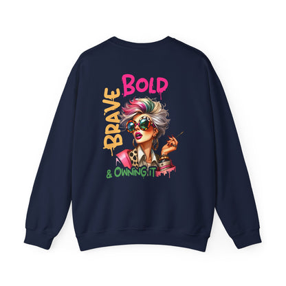 Bold • Brave • Owning It – Sassy Empowerment Sweatshirt