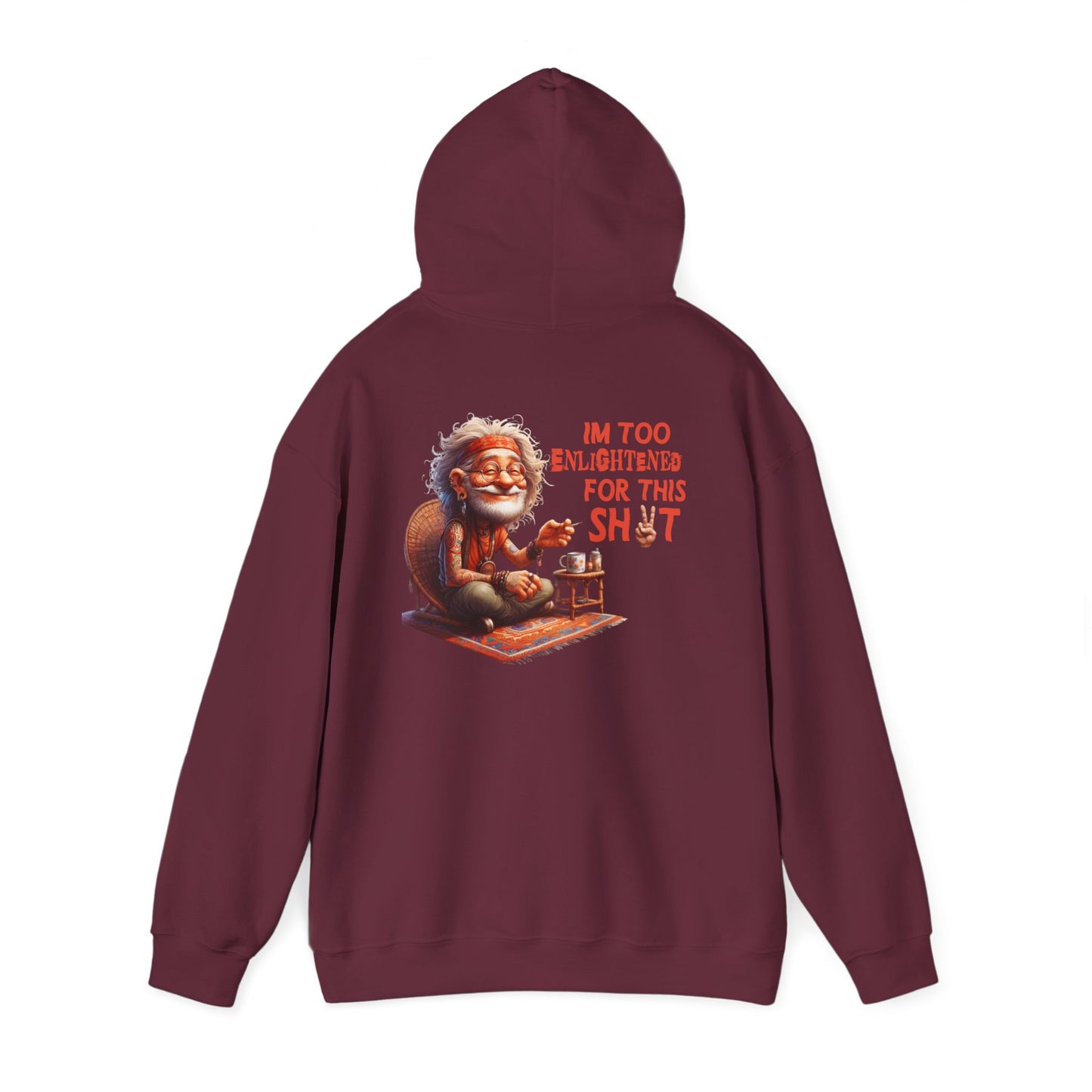 Too Enlightened for This Sh*t – Chill Spiritual Sass Hoodie