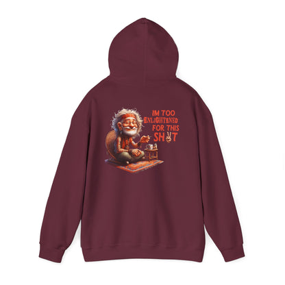 Too Enlightened for This Sh*t – Chill Spiritual Sass Hoodie