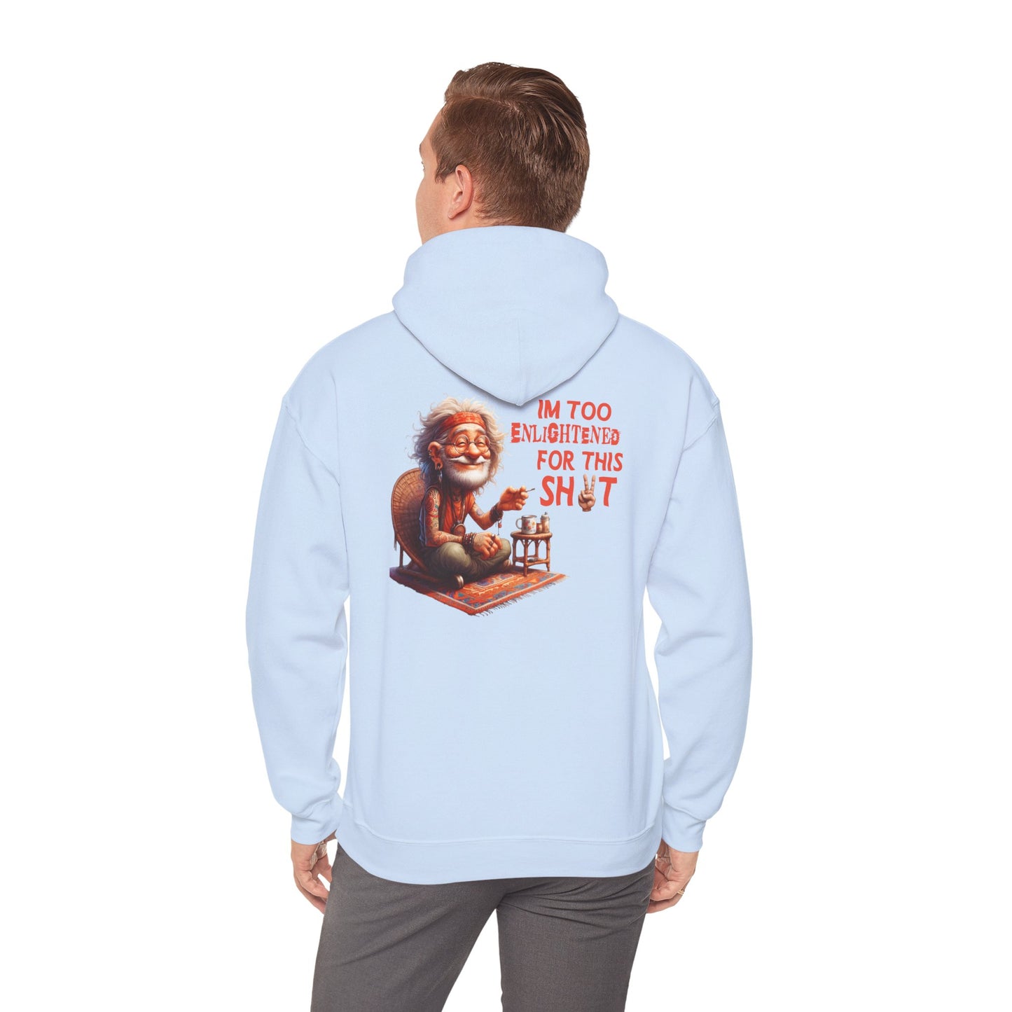 Too Enlightened for This Sh*t – Chill Spiritual Sass Hoodie