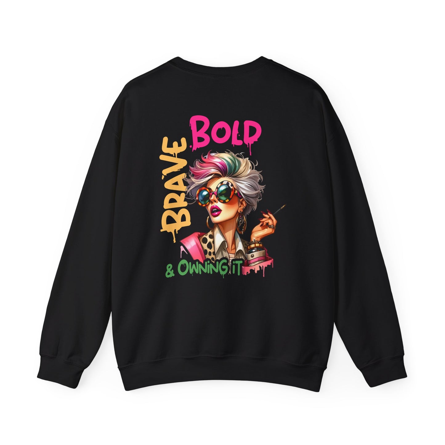 Bold • Brave • Owning It – Sassy Empowerment Sweatshirt