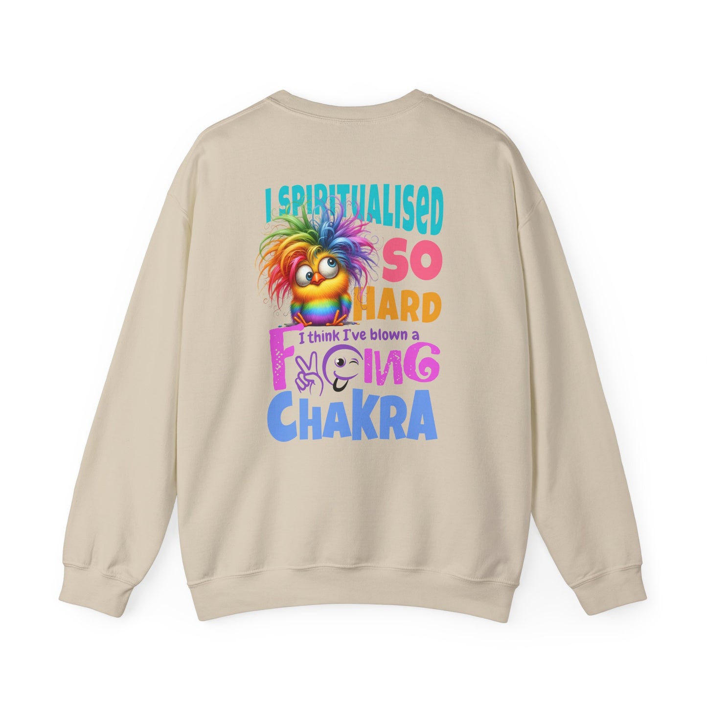 I Spiritualised Too Hard… I Think I’ve Blown a Chakra – Funny Rainbow Chick Sweatshirt