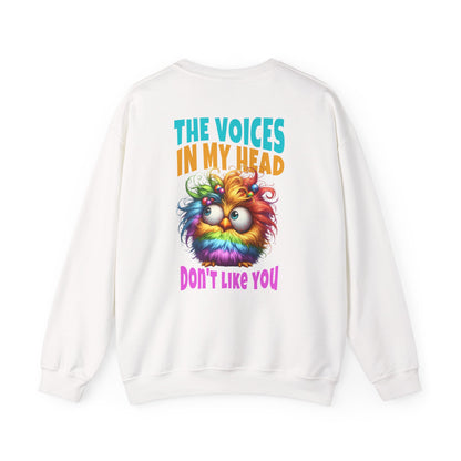 The Voices in My Head Don’t Like You – Funny Rainbow Chick Sweatshirt