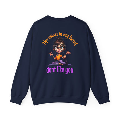 The Voices in My Head Don’t Like You – Funny Meditation Yoga Girl Sweatshirt