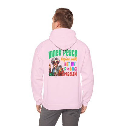 Inner Peace Begins With… Not My F*cking Problem – Bold Empowerment Hoodie