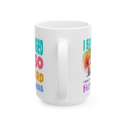 I Spiritualised Too Hard… I Think I’ve Blown a Chakra – Funny Rainbow Chick Ceramic Mug (11oz & 15oz)