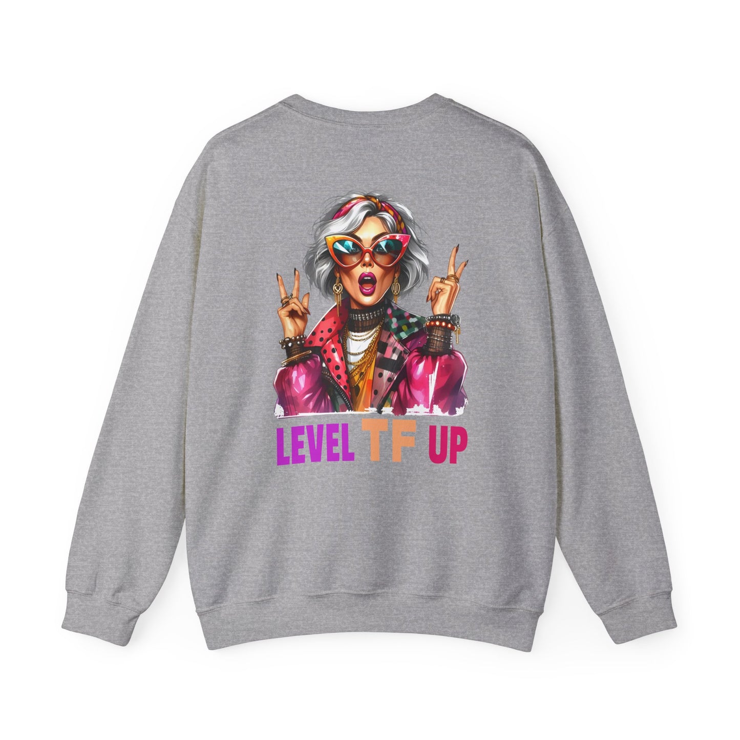 LEVEL TF UP – Sassy Empowerment Sweatshirt