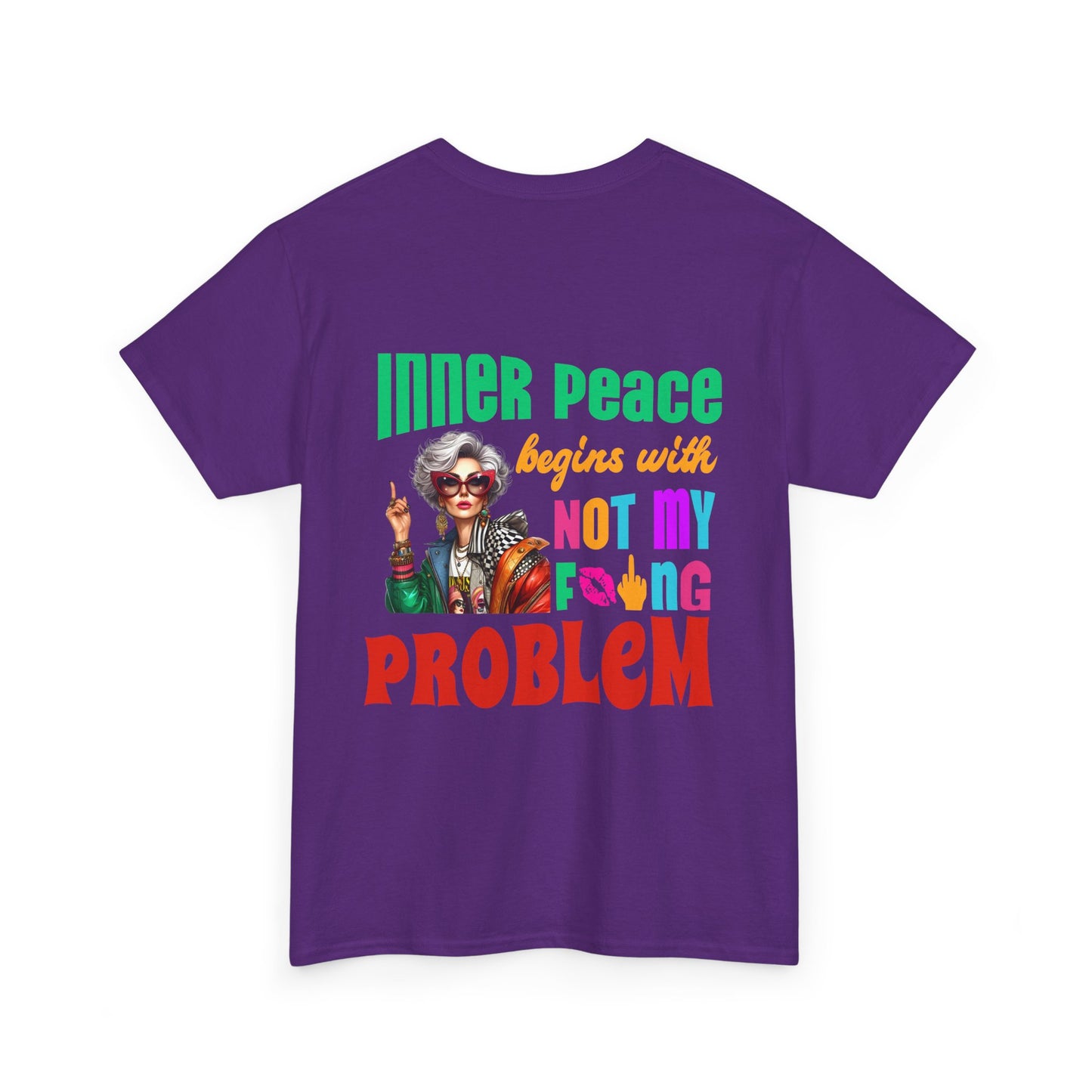 Inner Peace Begins With… Not My F*cking Problem – Bold Empowerment T-Shirt