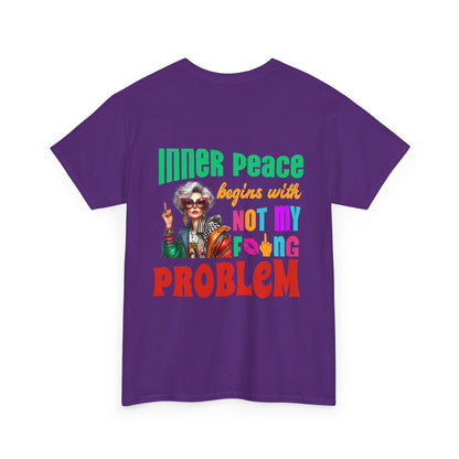Inner Peace Begins With… Not My F*cking Problem – Bold Empowerment T-Shirt