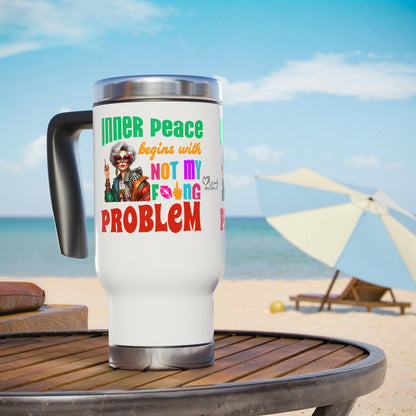 Inner Peace Begins With… Not My F*cking Problem – Bold Empowerment Stainless Steel Travel Mug (14oz)