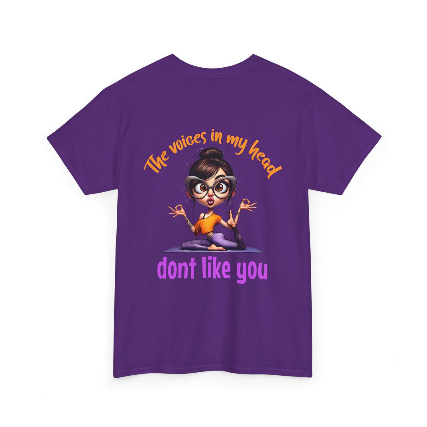 The Voices in My Head Don’t Like You – Funny Meditation Yoga Girl T-Shirt