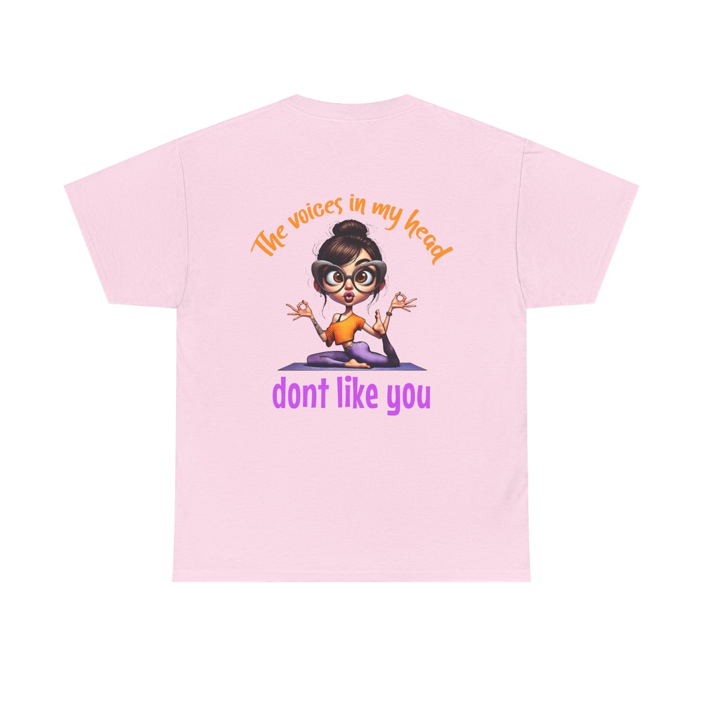 The Voices in My Head Don’t Like You – Funny Meditation Yoga Girl T-Shirt