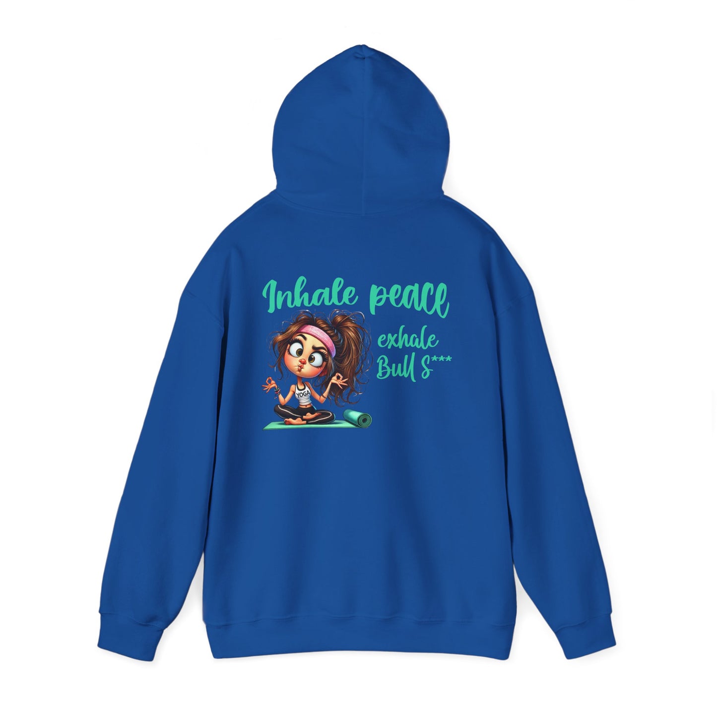 Inhale Peace, Exhale Bullsh*t – Funny Yoga Meltdown Hoodie