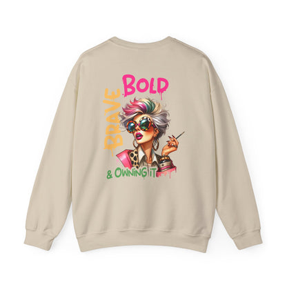 Bold • Brave • Owning It – Sassy Empowerment Sweatshirt