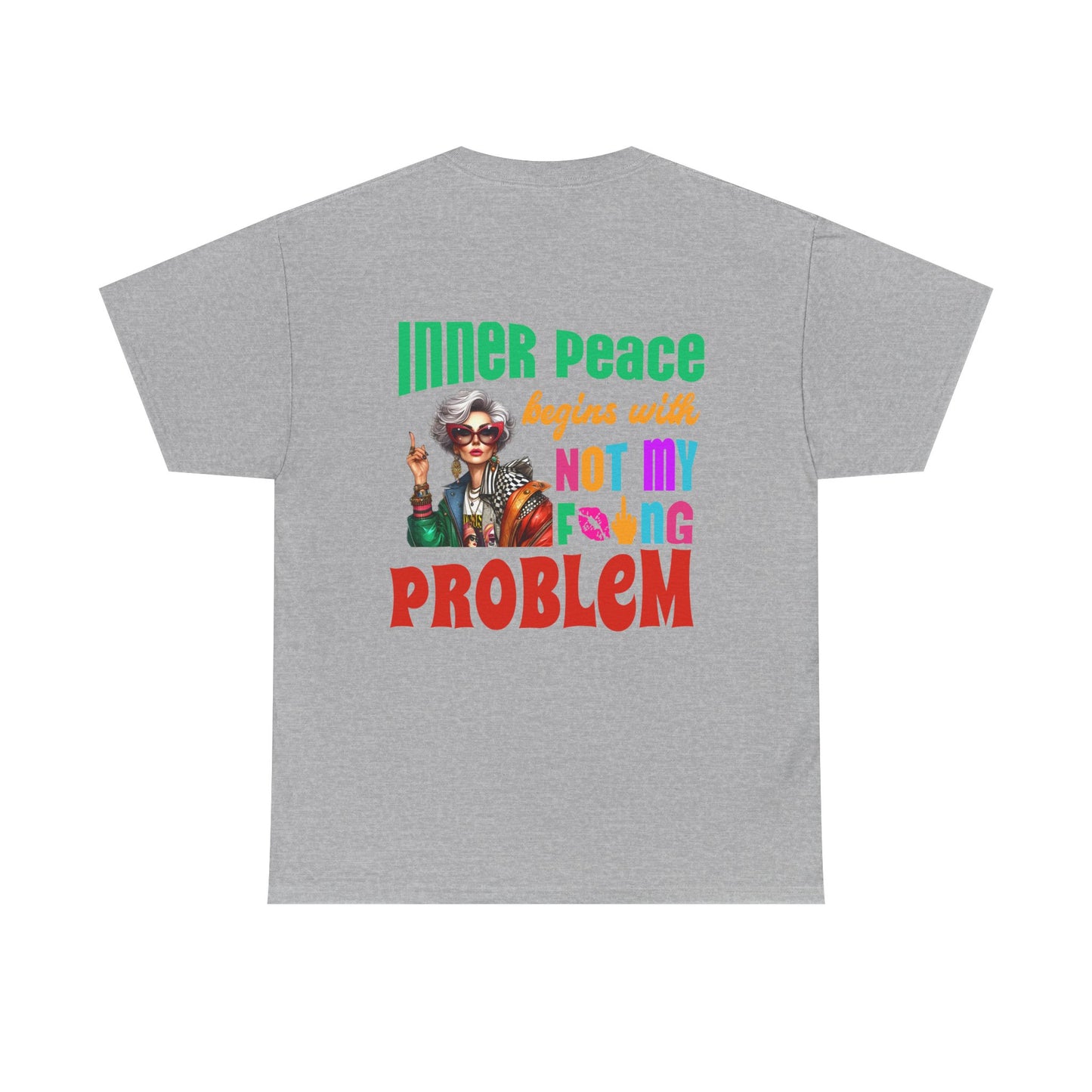 Inner Peace Begins With… Not My F*cking Problem – Bold Empowerment T-Shirt