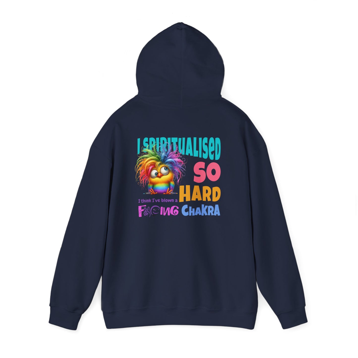 I Spiritualised Too Hard… I Think I’ve Blown a Chakra – Funny Rainbow Chick Hoodie