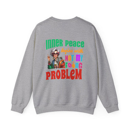 Crewneck Sweatshirt — "Inner Peace Begins with Not My F***ing Problem" Colorful Retro Design