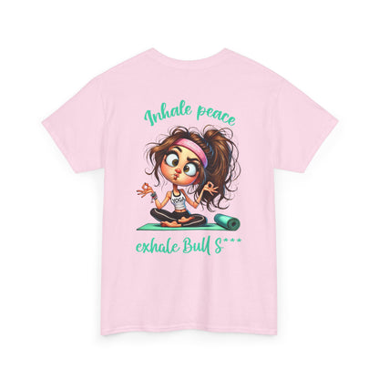 Inhale Peace, Exhale Bullsh*t – Funny Yoga Meltdown T-Shirt