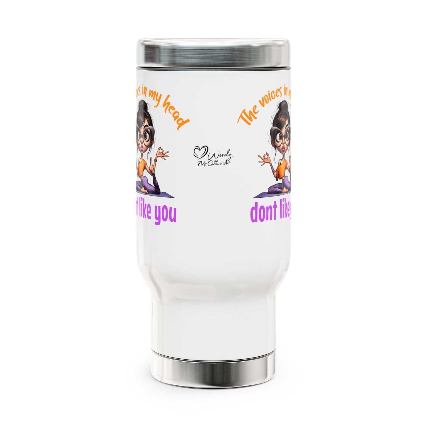 The Voices in My Head Don’t Like You – Funny Meditation Yoga Girl Stainless Steel Travel Mug (14oz)