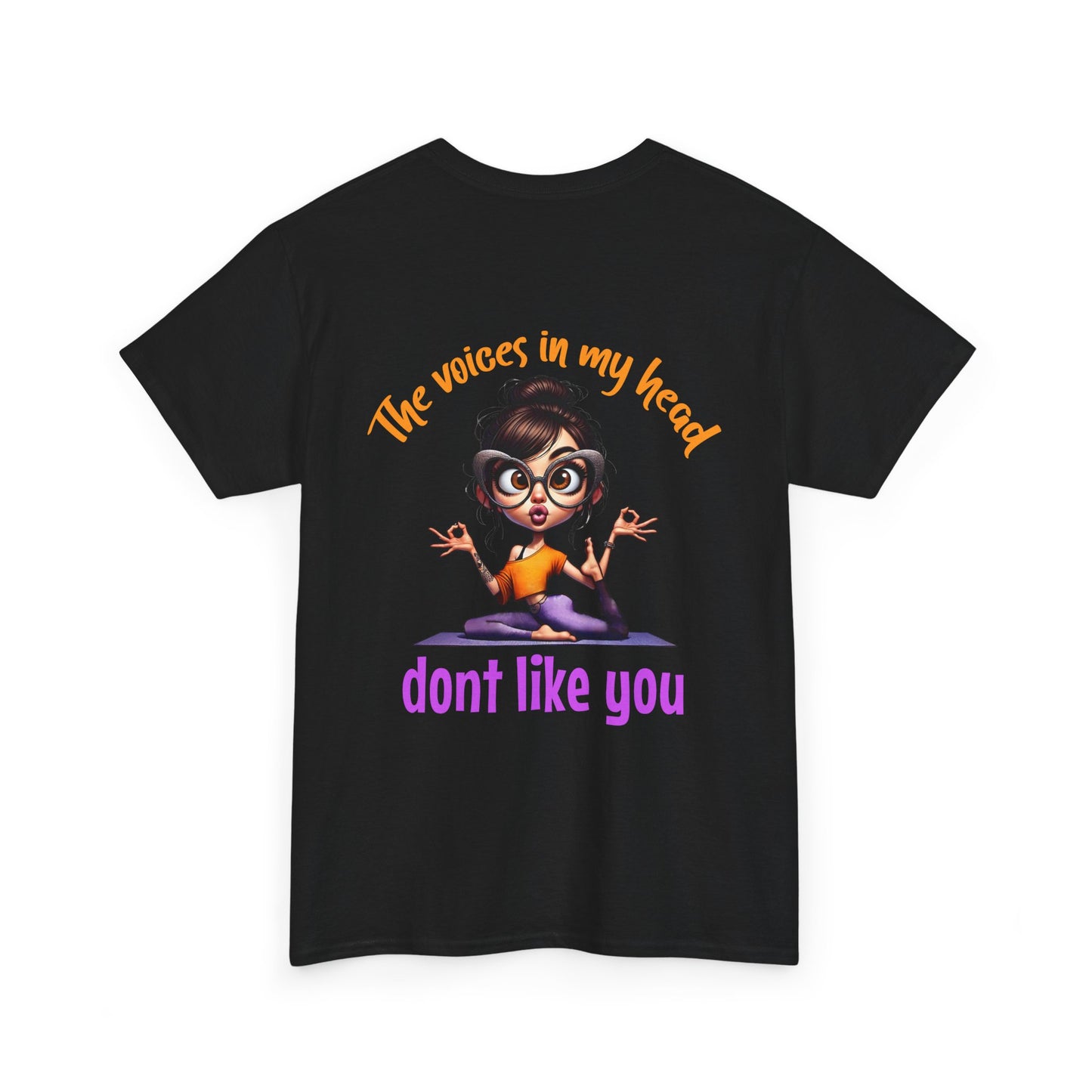 The Voices in My Head Don’t Like You – Funny Meditation Yoga Girl T-Shirt