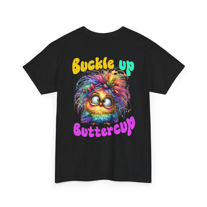 Buckle Up Buttercup T‑Shirt