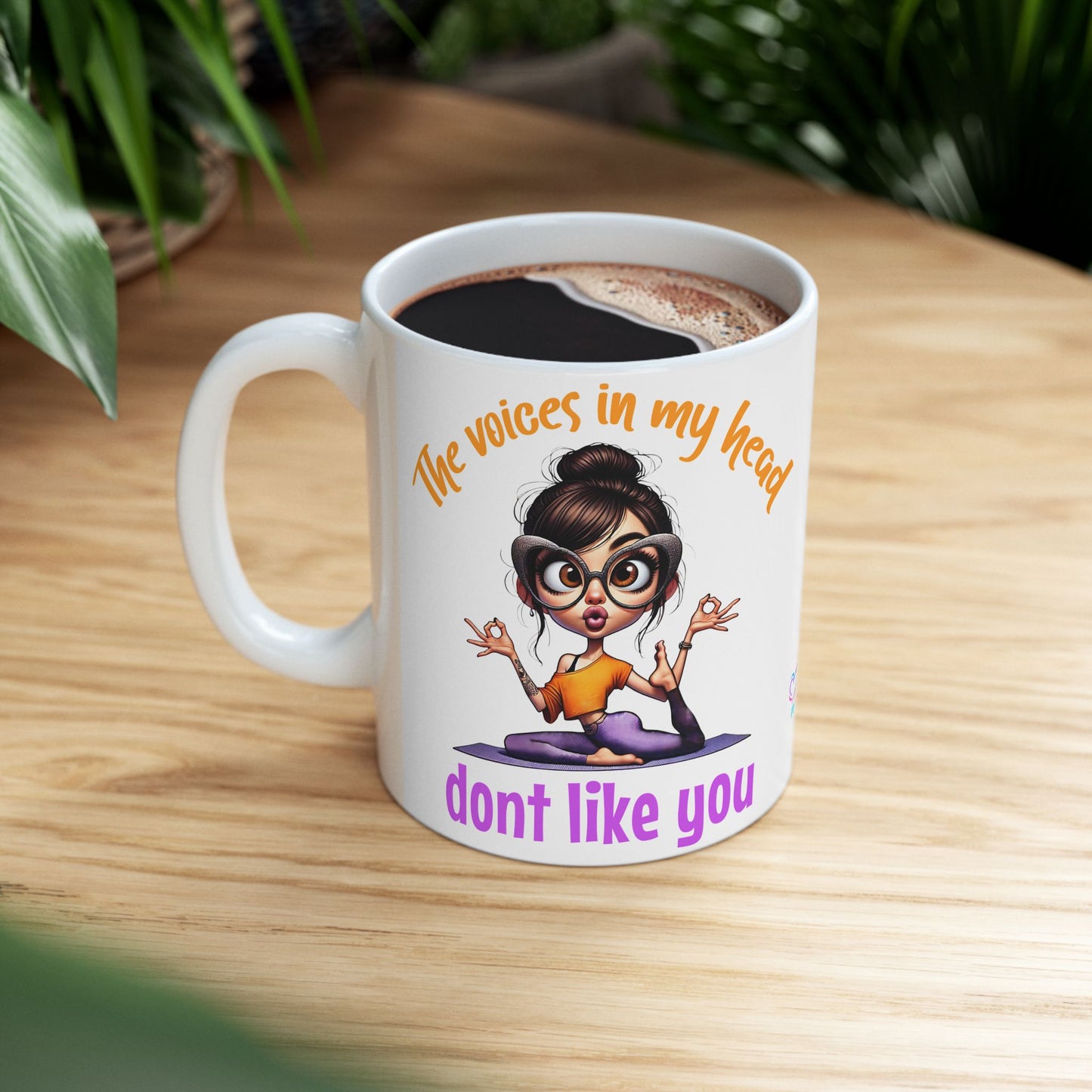 Copy of Ceramic Mug — "The Voices in My Head Don't Like You" Funny Yoga Girl Coffee Cup