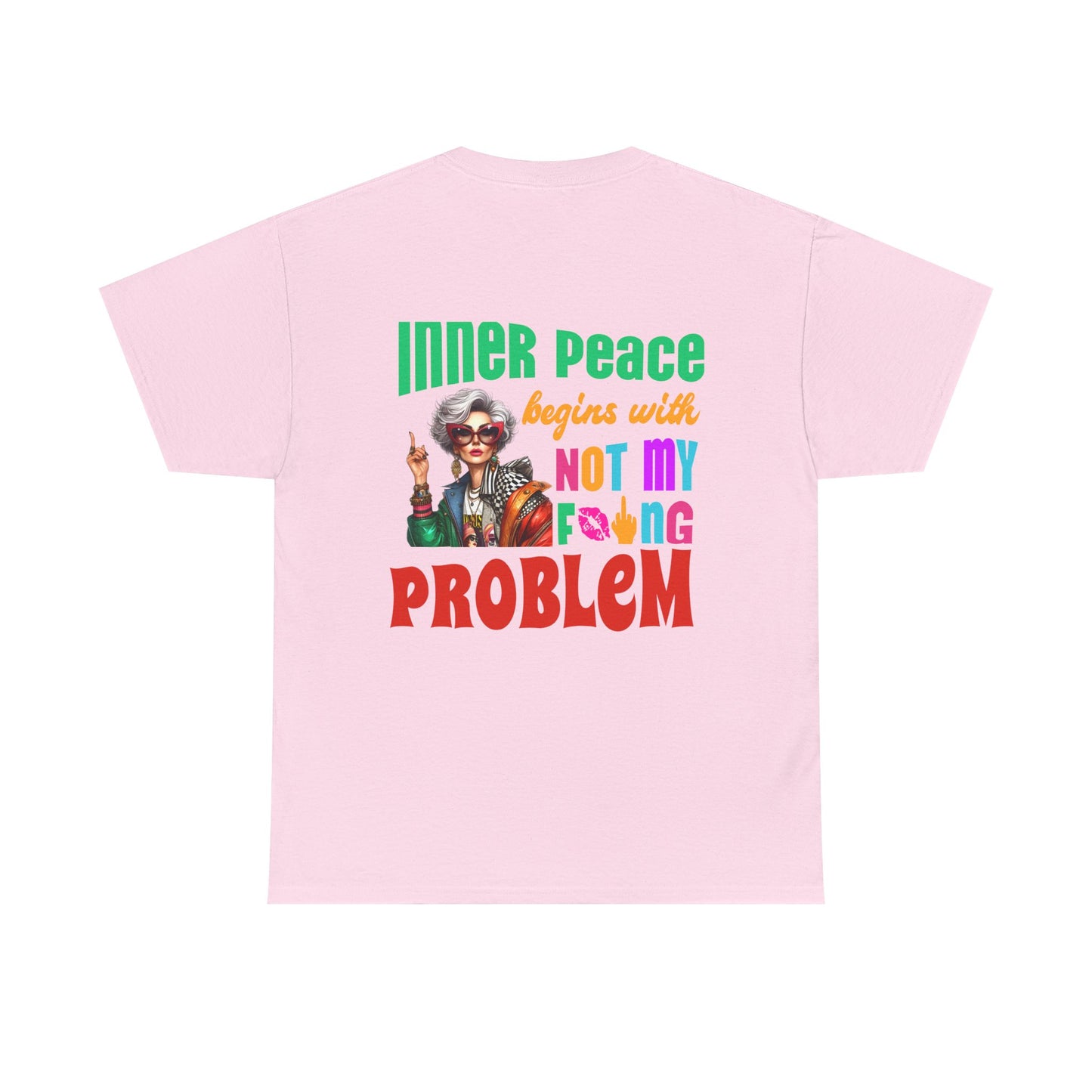 Inner Peace Begins With… Not My F*cking Problem – Bold Empowerment T-Shirt