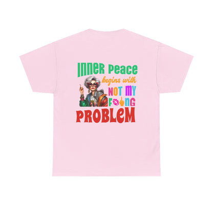 Inner Peace Begins With… Not My F*cking Problem – Bold Empowerment T-Shirt
