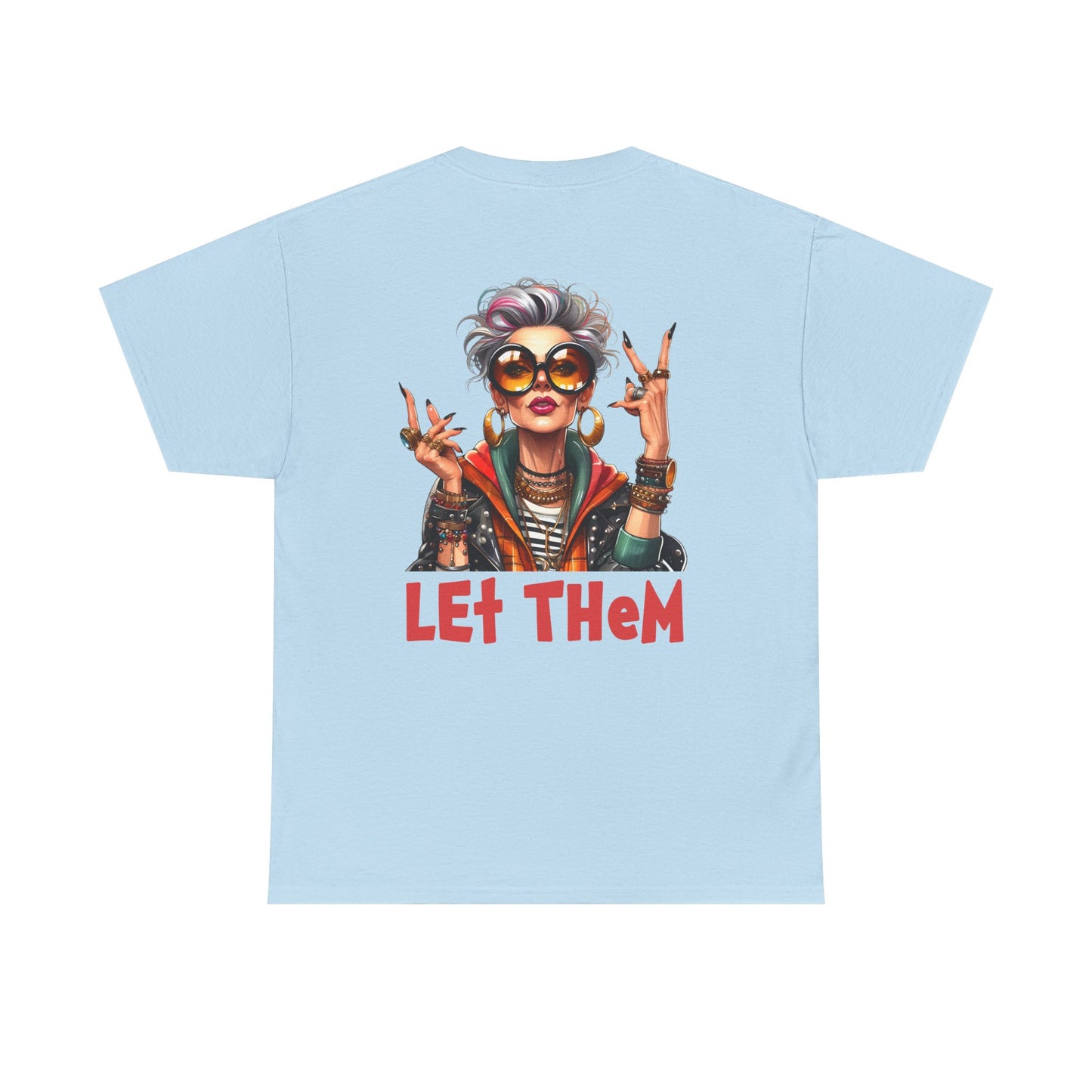 Let Them – Bold Attitude Woman in Her Prime Empowerment T-Shirt