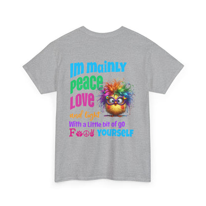 Im Mainly peace love & light -T‑Shirt