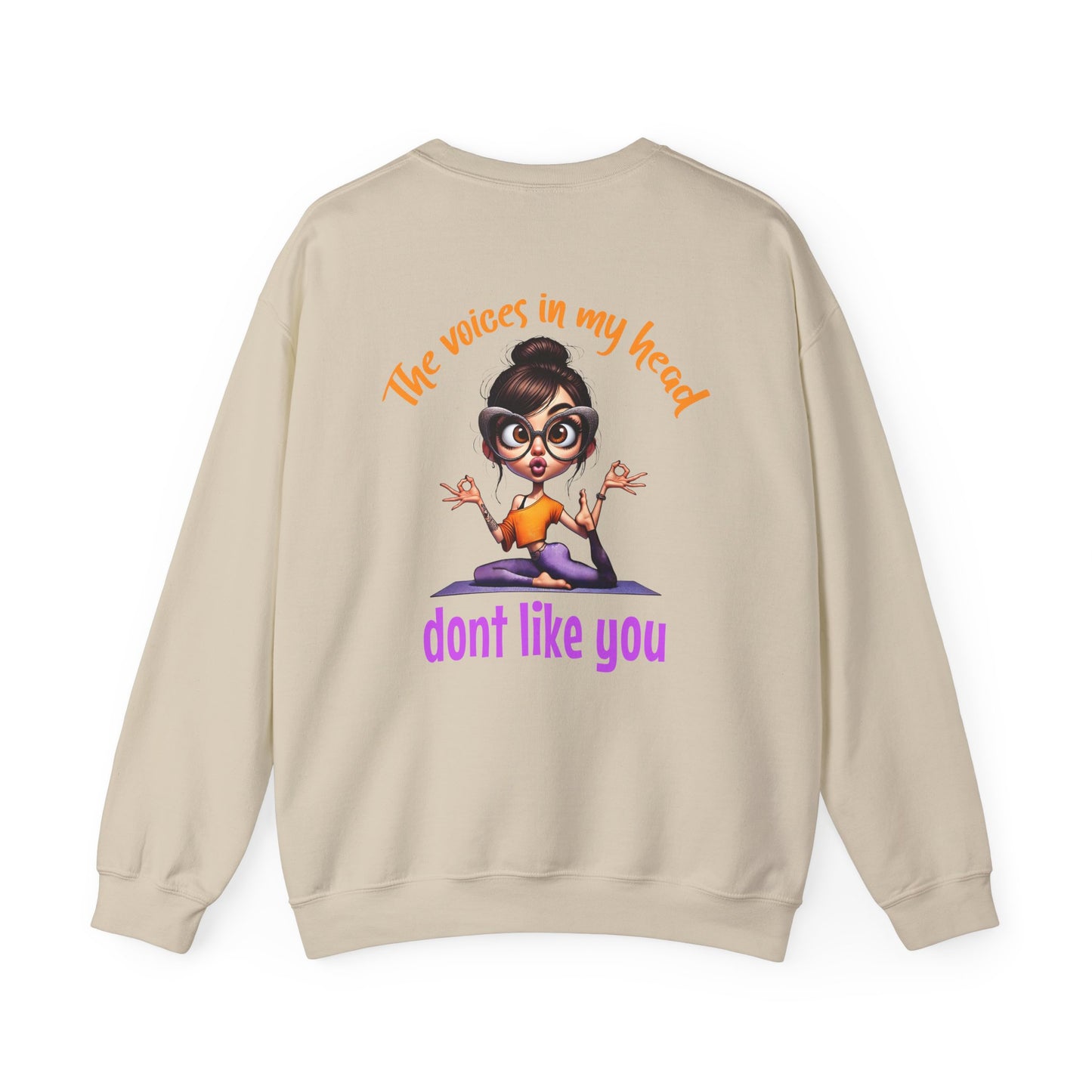 The Voices in My Head Don’t Like You – Funny Meditation Yoga Girl Sweatshirt