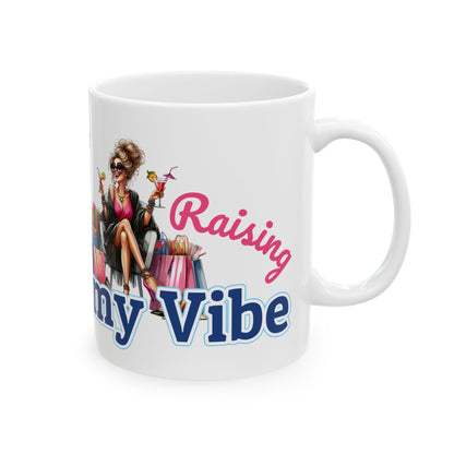 Raising My Vibe – Positive Energy Ceramic Mug (11oz & 15oz)