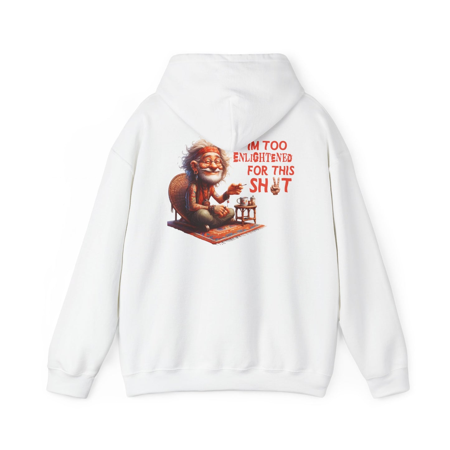 Too Enlightened for This Sh*t – Chill Spiritual Sass Hoodie