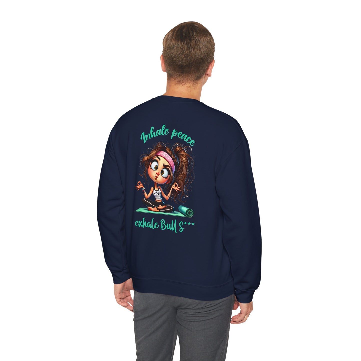 Inhale Peace, Exhale Bullsh*t – Funny Yoga Girl Meltdown Sweatshirt