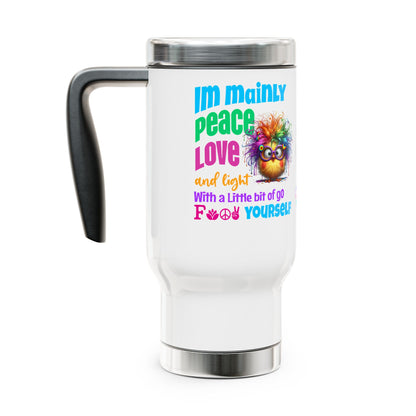I’m Mainly Peace, Love & Light… with a Little Bit of “Go F💫ck Yourself” – Stainless Steel Travel Mug (14oz)