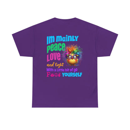 Im Mainly peace love & light -T‑Shirt