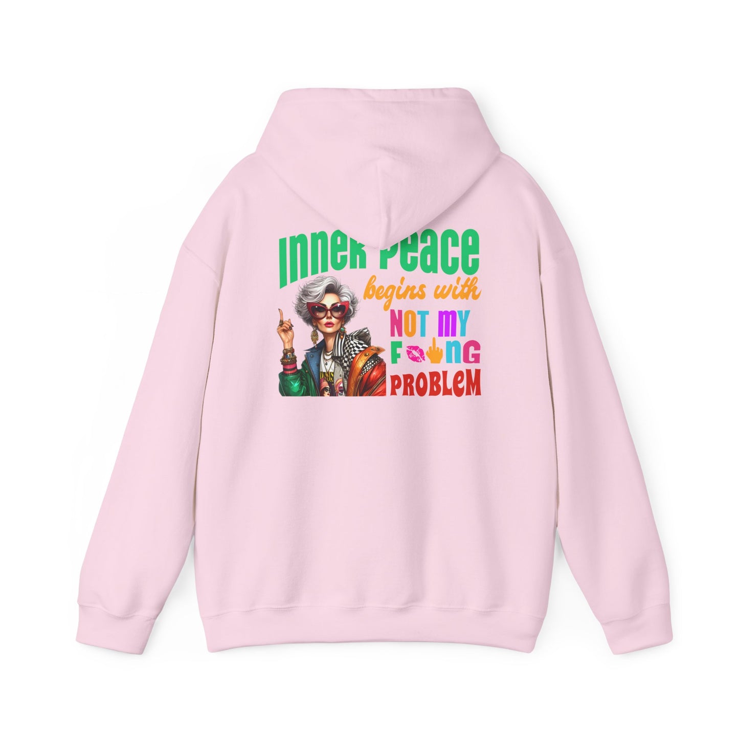 Inner Peace Begins With… Not My F*cking Problem – Bold Empowerment Hoodie