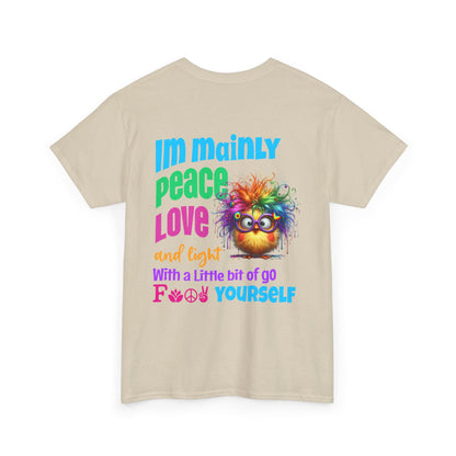 Im Mainly peace love & light -T‑Shirt