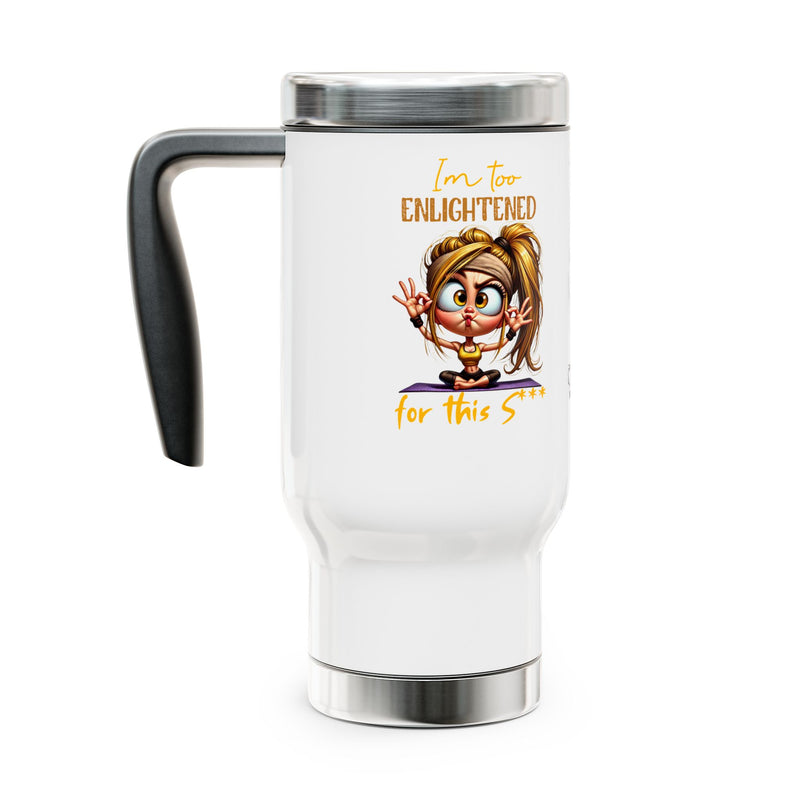 Too Enlightened for This Sh*t – Yoga Girl Meditation Stainless Steel Travel Mug (14oz)