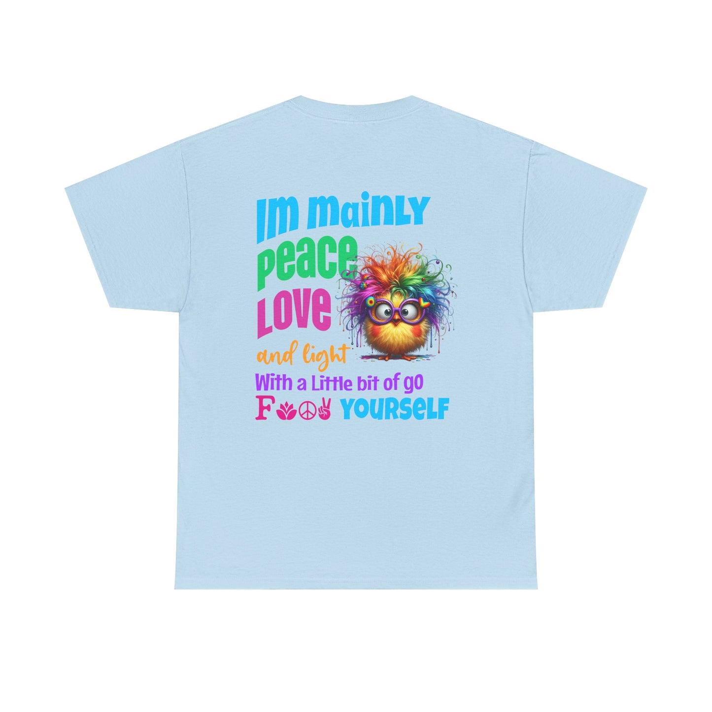 Im Mainly peace love & light -T‑Shirt